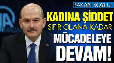 İçişleri Bakanı Soylu: "Kadına şiddet sıfır olana kadar mücadeleye devam"