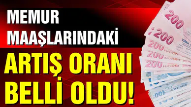Memur maaşlarındaki artış oranı belli oldu!