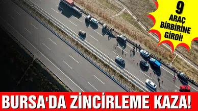 Bursa'da zincirleme kaza! 9 araç birbirine girdi!
