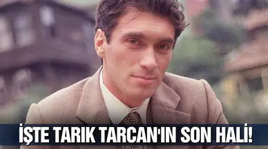 Tarık Tarcan'ın son hali görenleri şaşırttı!