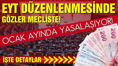 EYT Ocak ayında yasalaşıyor! Detaylar açıklandı!