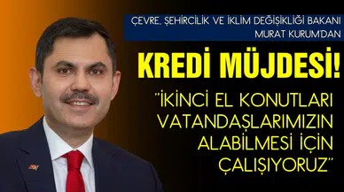 Bakan Kurum'dan kredi müjdesi!