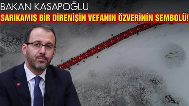 Bakan Kasapoğlu: "Sarıkamış bir direnişin, vefanın, özverinin sembolü"