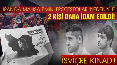 İran'da 2 kişi daha idam edildi, İsviçre'den kınama geldi!