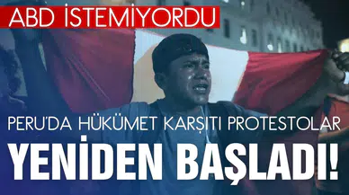 Peru'da hükümet karşıtı protestolar yeniden başladı