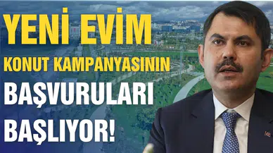 ''Yeni Evim'' konut kampanyasının başvuruları başlıyor!