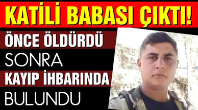 Katili babası çıktı!