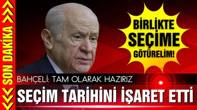Bahçeli, seçim tarihini işaret etti: Tam olarak hazırız