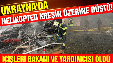 Ukrayna'da düşen helikopterde İçişleri Bakanı Monastırskiy ve yardımcısı dahil 18 kişi öldü