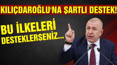 Zafer Partisi Genel Başkanı Özdağ'dan Kılıçdaroğlu'na şartlı destek!