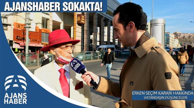 Seçim tarihinin öne alınması hakkında ne düşünüyorsunuz? | AjansHaber Soruyor!