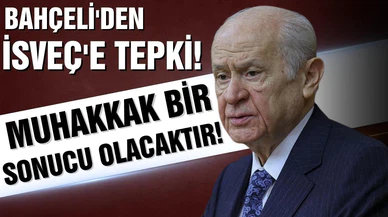 Bahçeli'den İsveç'e tepki! "Muhakkak bir sonucu olacaktır"