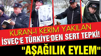 Kuran-ı Kerim yakılan İsveç'e Türkiye'den sert tepki!