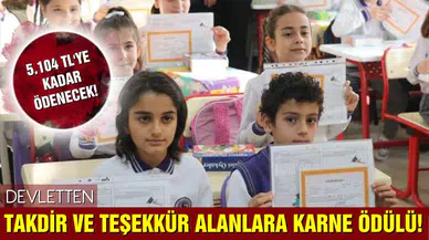 Takdir, teşekkür alanlar dikkat: Devletten 5.104 TL'ye kadar karne ödülü!