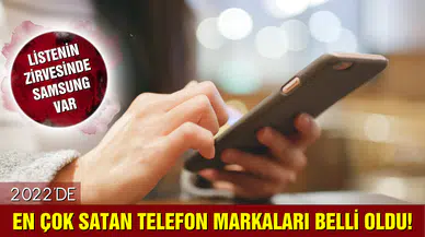 2022'de en çok satan telefon markaları belli oldu!