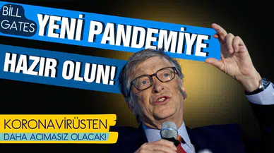 Bill Gates: Yeni pandemiye hazır olun