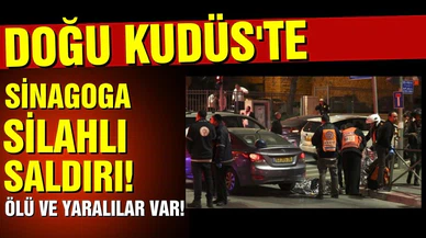 Doğu Kudüs’te sinagoga silahlı saldırı: 8 kişi hayatını kaybetti!