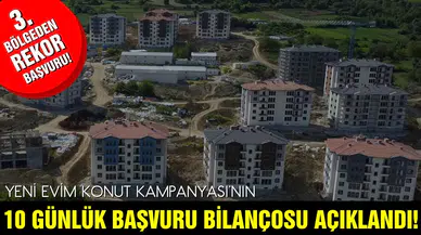 Yeni Evim Konut Finansman Programı'nın 10 günlük bilançosu belli oldu
