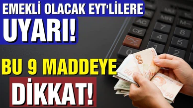 Emekli olacak EYT'lilere uyarı!