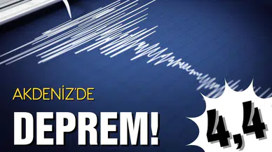 Akdeniz'de 4.4 büyüklüğünde deprem meydana geldi