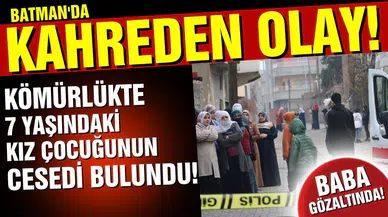 Kömürlükte 7 yaşındaki kız çocuğunun cesedi bulundu!
