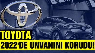Toyota, 2022'de unvanını korudu!
