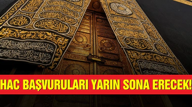 Hac başvuruları yarın sona erecek