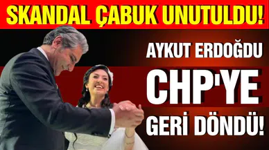 Skandal çabuk unutuldu, Erdoğdu CHP’ye döndü!