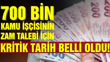 Zam bekleyen 700 bin işçi için kritik tarih belli oldu!