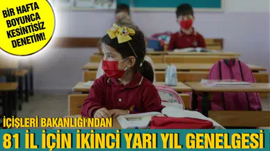 İçişleri Bakanlığından 81 il valiliğine ikinci yarıyılda alınacak tedbirlere ilişkin genelge