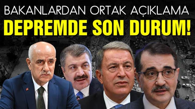 Bakanlardan ortak açıklama! Depremde son durum!