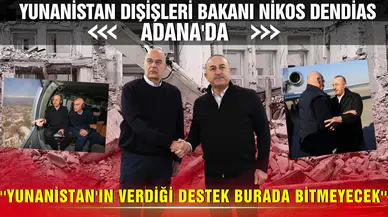 Yunanistan Dışişleri Bakanı Nikos Dendias, Adana'da