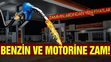 Benzin ve motorine zam geldi!