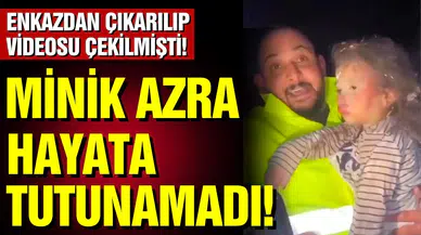 Minik Azra hayata tutunamadı! 