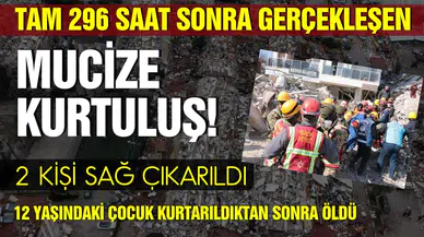 296 saat sonra 3 kişi enkaz altından kurtarıldı, biri hayatını kaybetti!