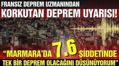 Fransız deprem uzmanından korkutan Marmara depremi uyarısı!
