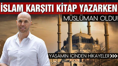 İslam karşıtı kitap yazarken Müslüman oldu!