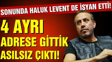 Haluk Levent isyan etti!