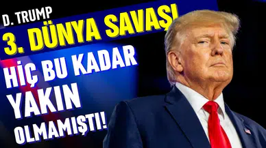 Eski ABD Başkanı Trump, 3. Dünya Savaşı hiç bu kadar yakın olmamıştı