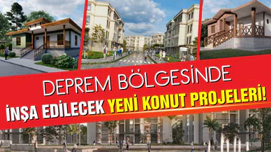 Depremden etkilenen bölgelere inşa edilecek yeni konutların projesi belli oldu