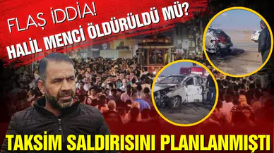 Taksim saldırısını planlayan Halil Menci öldürüldü mü?