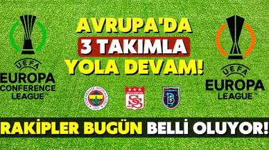 Avrupa'da 3 takımla yola devam! Muhtemel rakipler