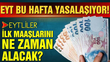 EYT düzenlemesi bu hafta yasalaşacak!
