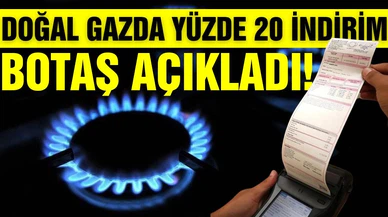 Doğal gaz fiyatında yüzde 20 indirim!