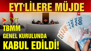 EYT düzenlemesi TBMM'de kabul edilerek yasalaştı