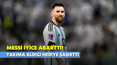 Messi iyice abarttı! Takım arkadaşlarına aldığı hediye şaşırttı