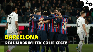 Barcelona, Real Madrid'i tek golle geçti!