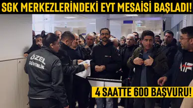 SGK merkezlerindeki EYT mesaisi hızlı başladı