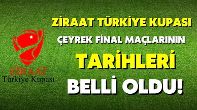 Türkiye Kupası çeyrek final maçlarının tarihi beli oldu!