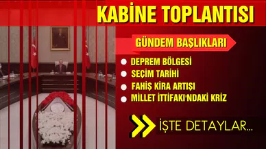 Kabine Toplantısı yarın gerçekleşecek!